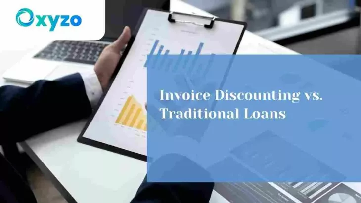 Invoice Discounting Vs Traditional Loan