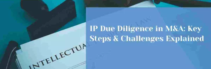 IP due diligence in mergers & acquisitions