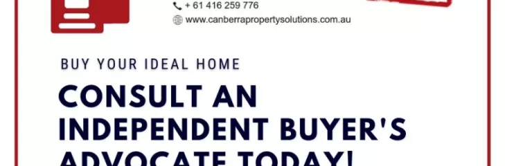 Buying a home? Consult an independent buyers advocate in Canberra ASAP.