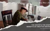 The Writer & The Story: Benefits of Creative Writing